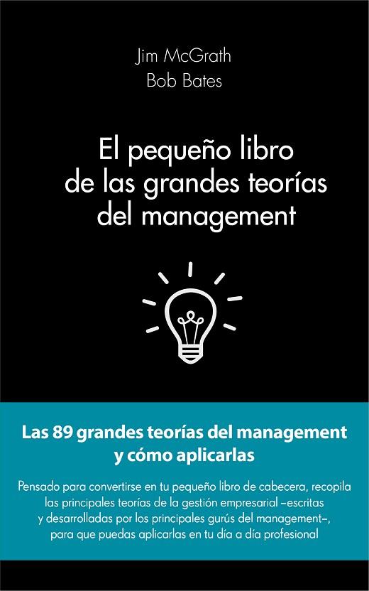 PEQUEÑO LIBRO DE LAS GRANDES TEORIAS DEL MANAGEMENT | 9788415678908 | MCGRATH,JIM BATES,BOB