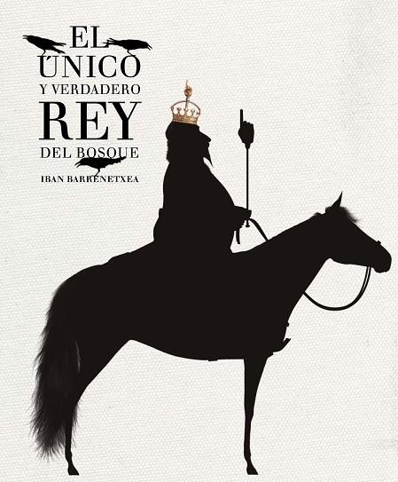 UNICO Y VERDADERO REY DEL BOSQUE | 9788494157912 | BARRENETXEA,IBAN