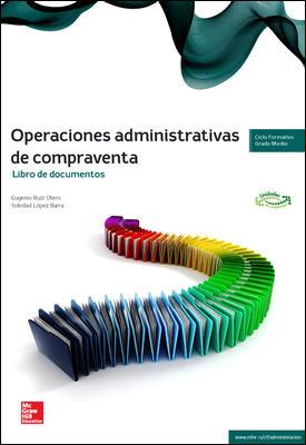 DOCUMENTOS. OPERACIONES ADMINISTRATIVAS DE COMPRAVENTA | 9788448191818 | LOPEZ BARRA,SOLEDAD RUIZ OTERO,EUGENIO