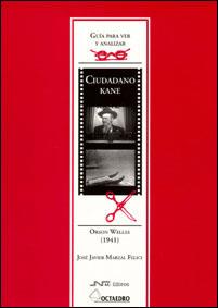 CIUDADANO KANE.ORSON WELLES 1941 | 9788480634304 | MARZAL FELICI,J.J.