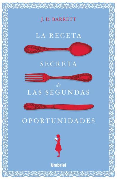 LA RECETA SECRETA DE LAS SEGUNDAS OPORTUNIDADES | 9788416517138 | BARRETT, J.D.