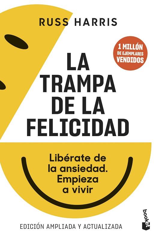 LA TRAMPA DE LA FELICIDAD. LIBÉRATE DE LA ANSIEDAD. EMPIEZA A VIVIR | 9788408276807 | HARRIS, RUSS