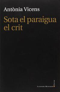 SOTA EL PARAIGUA EL CRIT | 9788415592761 | VICENS PICORNELL, ANTÒNIA