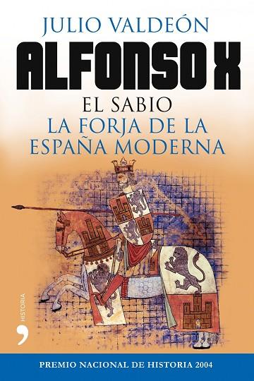ALFONSO X EL SABIO. LA FORJA DE LA ESPAÑA MODERNA | 9788484609940 | VALDEON BARUQUE,JULIO