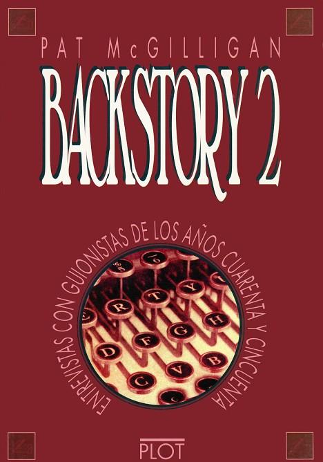 BACKSTORY 2 ENTREVISTAS CON GUIONISTAS DE LOS AÑOS 40 Y 50 | 9788486702328 | MCGILLIGAN,PATRICK