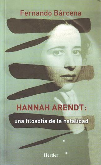 HANNAH ARENDT UNA FILOSOFIA DE LA NATALIDAD | 9788425424946 | BARCENA,FERNANDO