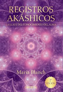 REGISTROS AKASHICOS. LA LLAVE DEL CONOCIMIENTO DEL ALMA | 9788441536371 | BLANCH,MARIA