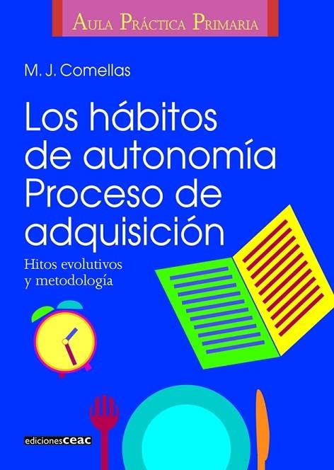 HABITOS DE AUTONOMIA.PROCESO DE ADQUISICION.HITOS EVOLUTIVOS Y METODOLOGIA | 9788432986413 | COMELLAS,MARIA JESUS