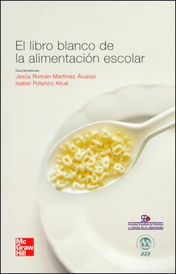 LIBRO BLANCO DE LA ALIMENTACION ESCOLAR | 9788448167035 | MARTINEZ ALVAREZ,JESUS ROMAN POLANCO ALLUE,ISABEL