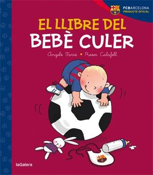 LLIBRE DEL BEBE CULER | 9788424653224 | CALAFELL,ROSER FARRE,ANGELS