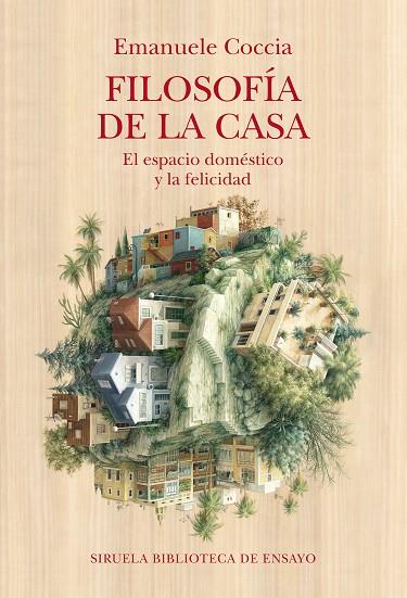 FILOSOFÍA DE LA CASA EL ESPACIO DOMÉSTICO Y LA FELICIDAD | 9788410183476 | COCCIA, EMANUELE