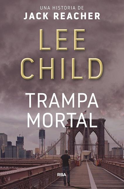 TRAMPA MORTAL,UNA HISTORIA DE JACK REACHER | 9788490562796 | CHILD , LEE