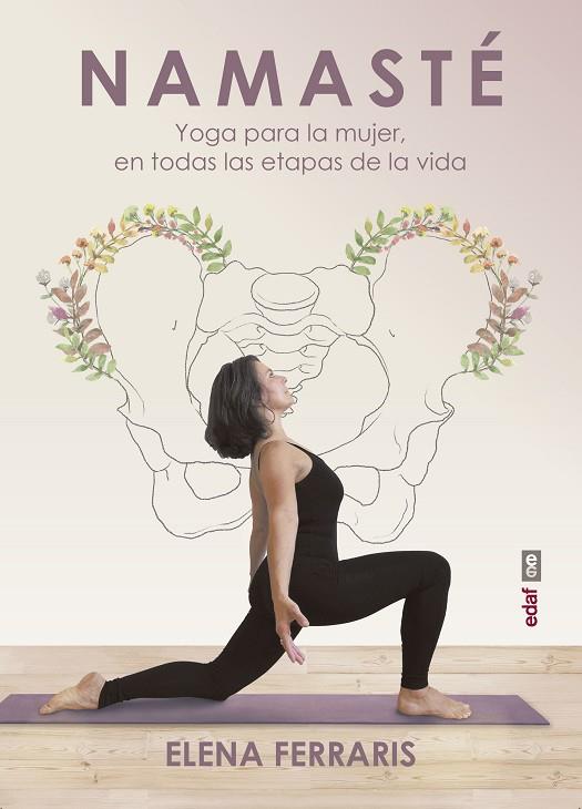 NAMASTÉ. YOGA PARA LA MUJER EN TODAS LAS ESTAPAS DE SU VIDA | 9788441441149 | FERRARIS, ELENA