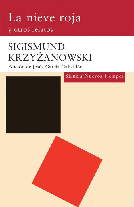 NIEVE ROJA Y OTROS RELATOS | 9788498412994 | KRZYZANOWSKI,SIGISMUND