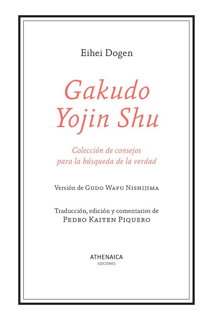 GAKUDO YOJIN SHU COLECCIÓN DE CONSEJOS PARA LA BÚSQUEDA DE LA VERDAD | 9788419874283 | DOGEN, EIHEI