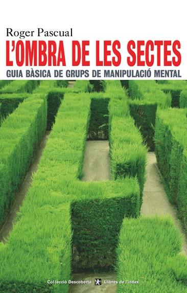 OMBRA DE LES SECTES GUIA BASICA DE GRUPS DE MANIPULACIO MENTAL | 9788495317599 | PASCUAL,ROGER