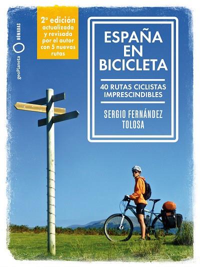 ESPAÑA EN BICICLETA. 40 RUTAS CICLISTAS IMPRESCINDIBLES | 9788408289708 | FERNÁNDEZ TOLOSA, SERGIO