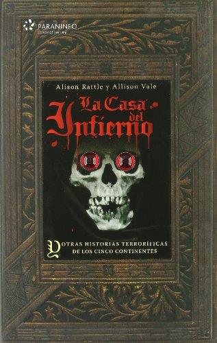 CASA DEL INFIERNO. Y OTRAS HISTORIAS TERRORIFICAS DE LOS CINCO CONTINENTES | 9788428330282 | RATTLE,ALISON VALE,ALLISON