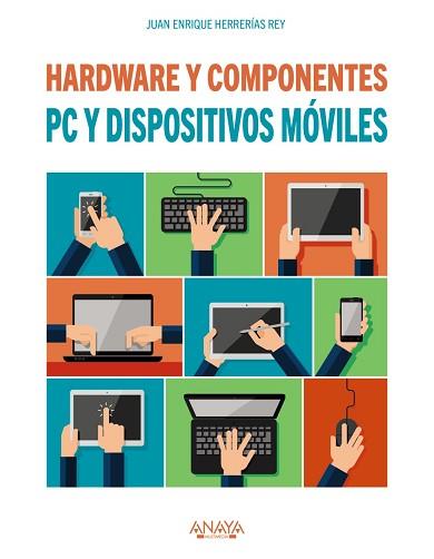 HARDWARE Y COMPONENTES. PC Y DISPOSITIVOS MOVILES | 9788441538153 | HERRERIAS REY,JUAN E.