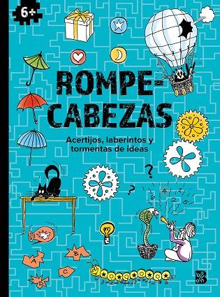 ROMPECABEZAS. ACERTIJOS, LABERINTOS Y TORMENTAS DE IDEAS + 6 ANYS | 9789403229720