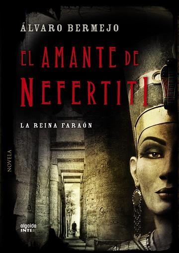 AMANTE DE NEFERTITI. LA REINA FARAON | 9788498778465 | BERMEJO,ALVARO