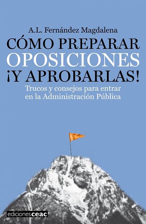 COMO PREPARAR OPOSICIONES ¡Y APROBARLAS!. TRUCOS Y CONSEJOS PARA ENTRAR EN LA ADMINISTRACION PUBLICA | 9788432920462 | FERNANDEZ MAGDALENA,ALFREDO LUIS