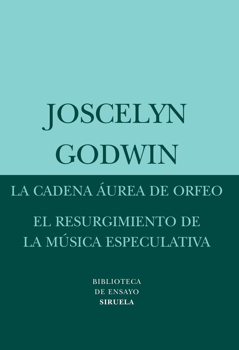 CADENA AUREA DE ORFEO. EL RESURGIMIENTO DE LA MUSICA ESPECULATIVA | 9788498413397 | GODWIN,JOSCELYN