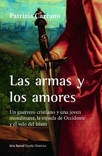 ARMAS Y LOS AMORES LA ESPADA DE OCCIDENTE Y EL VELO DEL ISLAM | 9788432248085 | CARRANO,PATRIZIA