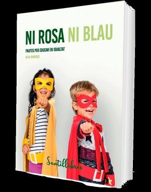 NI ROSA NI BLAU. PAUTES PER EDUCAR EN IGUALTAT | 9788426736147 | BARROSO, OLGA