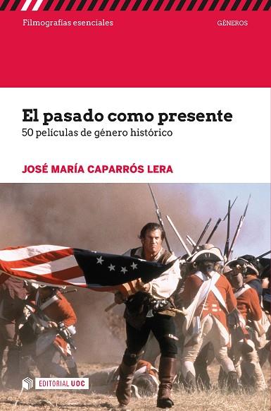 EL PASADO COMO PRESENTE. 50 PELÍCULAS DE GÉNERO HISTÓRICO | 9788491166849 | JOSÉ MARÍA, CAPARRÓS LERA