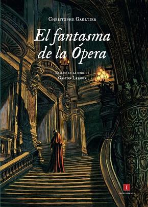 FANTASMA DE LA OPERA | 9788415979227 | LEROUX,GASTON GAULTIER,CHRISTOPHE