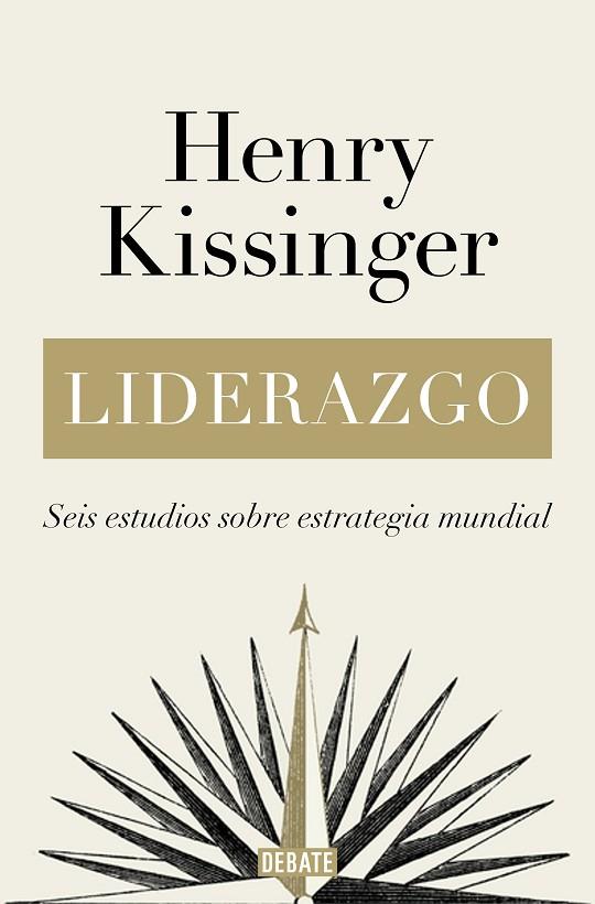 LIDERAZGO. SEIS ESTUDIOS SOBRE ESTRATEGIA MUNDIAL | 9788418967283 | KISSINGER, HENRY