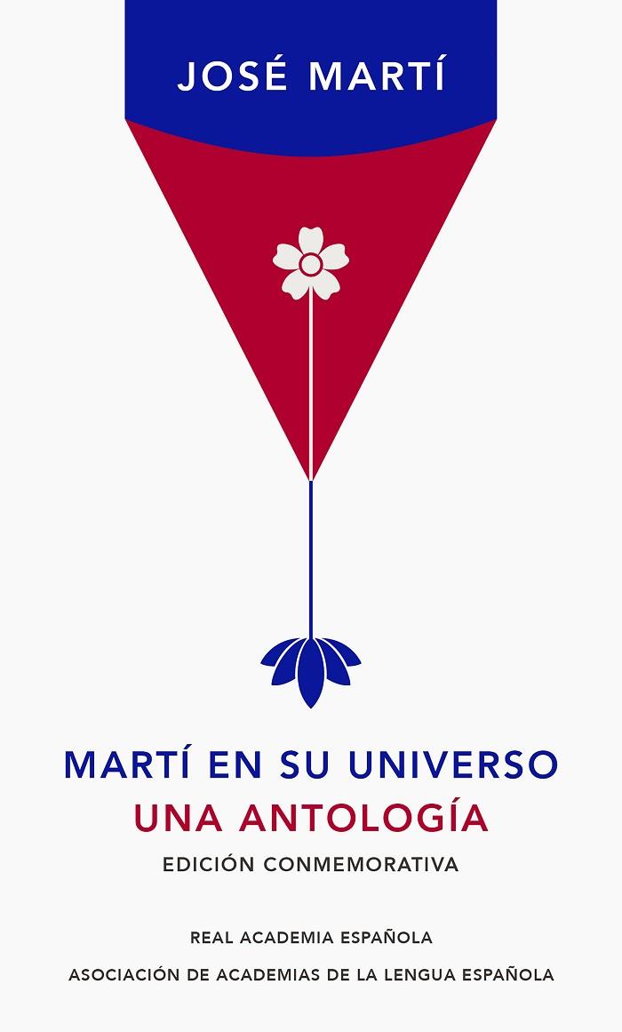 MARTÍ EN SU UNIVERSO UNA ANTOLOGÍA | 9788420439709 | MARTÍ, JOSÉ