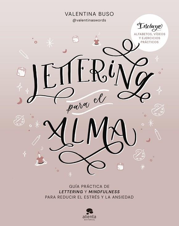 LETTERING PARA EL ALMA. GUIA PRACTICA DE LETTERING Y MINDFULNES PARA REDUCIR EÑ ESTRES Y LA ANSIEDAD | 9788413441573 | BUSO, VALENTINA