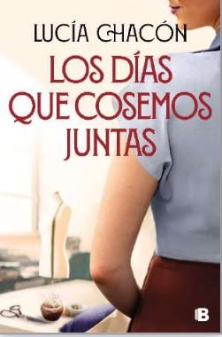 LOS DÍAS QUE COSEMOS JUNTAS (SIETE AGUJAS DE COSER 2) | 9788466676212 | CHACÓN, LUCÍA