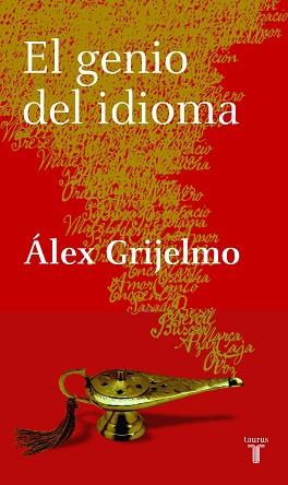 GENIO DEL IDIOMA | 9788430605729 | GRIJELMO,ALEX