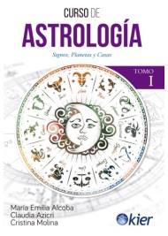 CURSO DE ASTROLOGÍA 1. SIGNOS, PLANETAS Y CASAS | 9788418801266 | ALCOBA, MARÍA EMILIA / AZICRI, CLAUDIA / MOLINA, CRISTINA