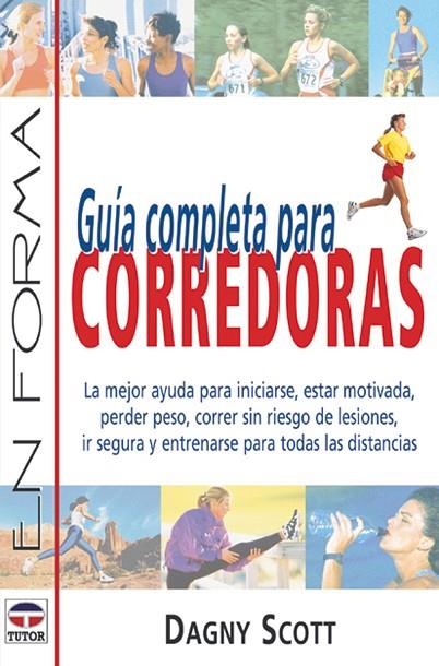 GUIA COMPLETA PARA CORREDORAS | 9788479023584 | SCOTT,DAGNY