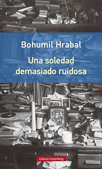 UNA SOLEDAD DEMASIADO RUIDOSA | 9788416252442 | HRABAL,BOHUMIL