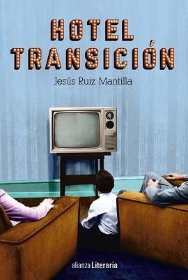 HOTEL TRANSICION | 9788491042921 | RUIZ MANTILLA,JESUS