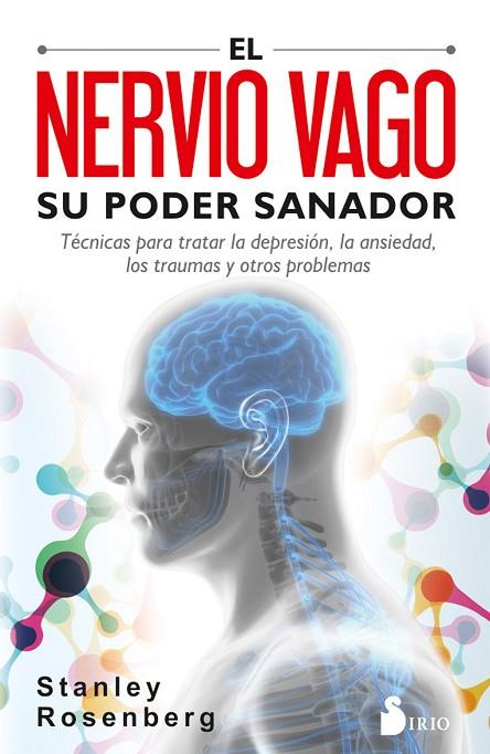 EL NERVIO VAGO. SU PODER SANADOR. TÉCNICAS PARA TRATAR LA DEPRESIÓN, LA ANSIEDAD, LOS TRAUMAS Y OTROS PROBLEMAS | 9788417399092 | ROSENGERG, STANLEY