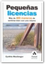 PEQUEÑAS LICENCIAS. MAS DE 400 MANERAS DE SENTIRSE BIEN CON UNO MISMO | 9788497351942 | MACGREGOR,CYNTHIA