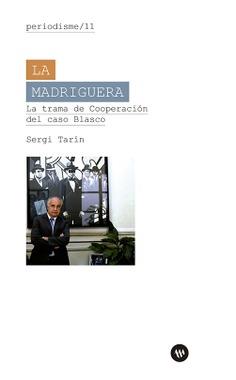 LA MADRIGUERA. LA TRAMA DE COOPERACIÓN DEL CASO BLASCO | 9788411560061 | TARÍN GALÁN, SERGI