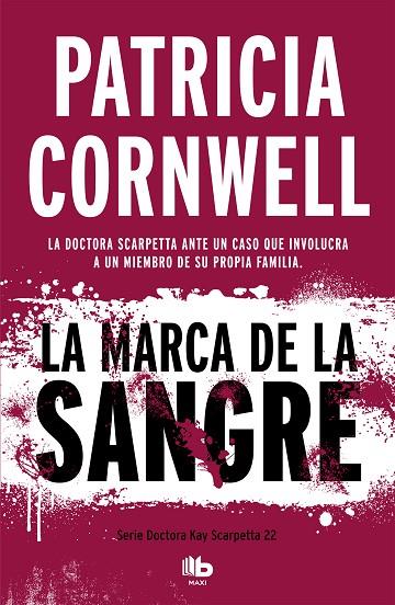 LA MARCA DE LA SANGRE. DOCTORA KAY SCARPETTA 22 | 9788490709092 | CORNWELL, PATRICIA