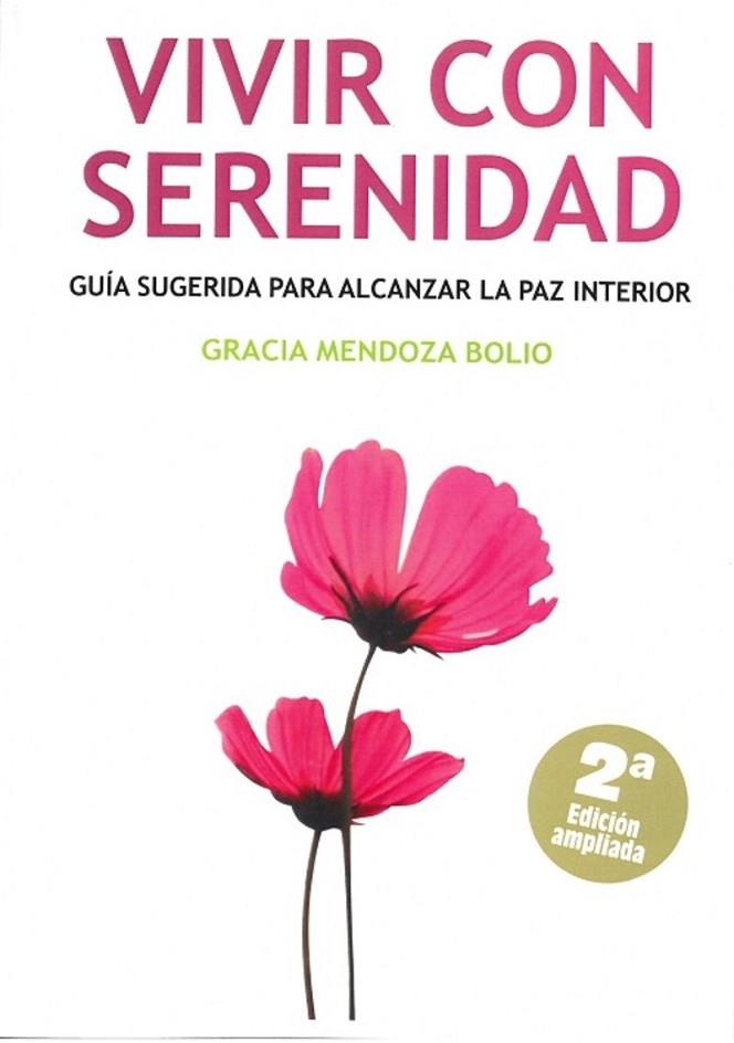 VIVIR CON SERENIDAD. GUÍA SUGERIDA PARA ALCANZAR LA PAZ INTERIOR | 9788420307039 | MENDOZA BOLIO, GRACIA