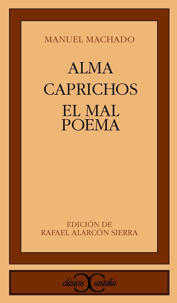 ALMA. CAPRICHOS. EL MAL POEMA | 9788470398667 | MACHADO,MANUEL