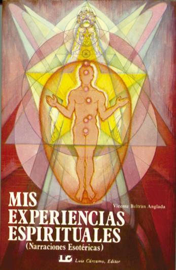 MIS EXPERIENCIAS ESPIRITUALES (NARRACIONES ESOTERICAS) | 9788485316762 | BELTRAN ANGLADA,VICENTE