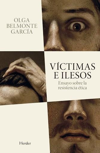 VÍCTIMAS E ILESOS. ENSAYO SOBRE LA RESISTENCIA ÉTICA | 9788425447983 | BELMONTE GARCÍA, OLGA