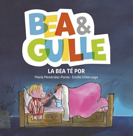  LA BEA TÉ POR, BEA Y GUILLE | 9788424660741 | MENÉNDEZ-PONTE, MARÍA/URBERUABA,EMILIO