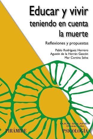 EDUCAR Y VIVIR TENIENDO EN CUENTA LA MUERTE. REFLEXIONES Y PROPUESTAS | 9788436833317 | HERRAN GASCON,AGUSTIN DE  RODRIGUEZ HERRERO,PABLO CORTINA SELVA,MAR